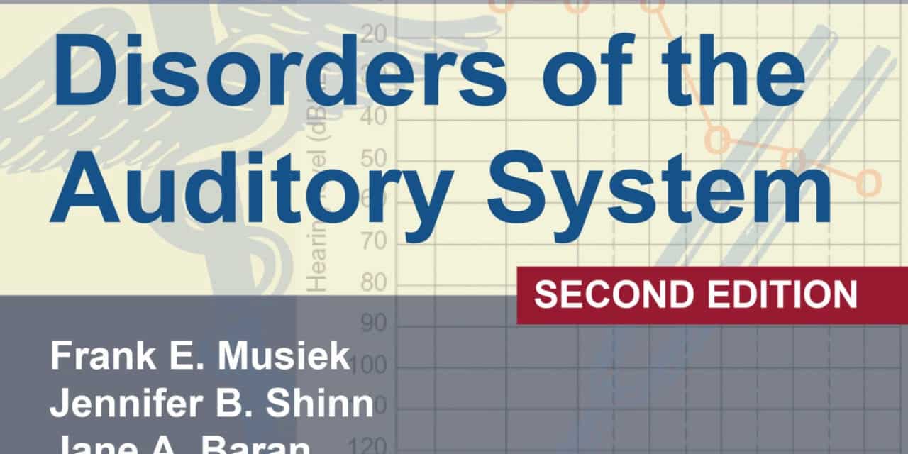 Plural Publishing Releases 2nd Edition of ‘Disorders of the Auditory System’