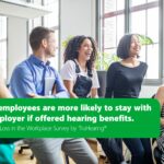 New Survey Reveals Hearing Benefits Improve Recruitment, Retention for Employers