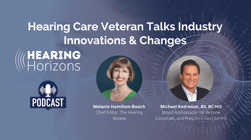 Hearing Care Veteran Talks Industry Innovations and Changes