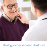 SPECIAL REPORT: Hearing Care and “Value-based Reimbursement” in Medicine