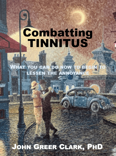 New Textbook: “Combatting Tinnitus” by John Greer Clark