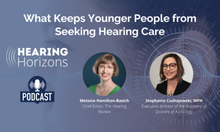 Stephanie Czuhajewski on What Keeps Younger People from Seeking Hearing Care